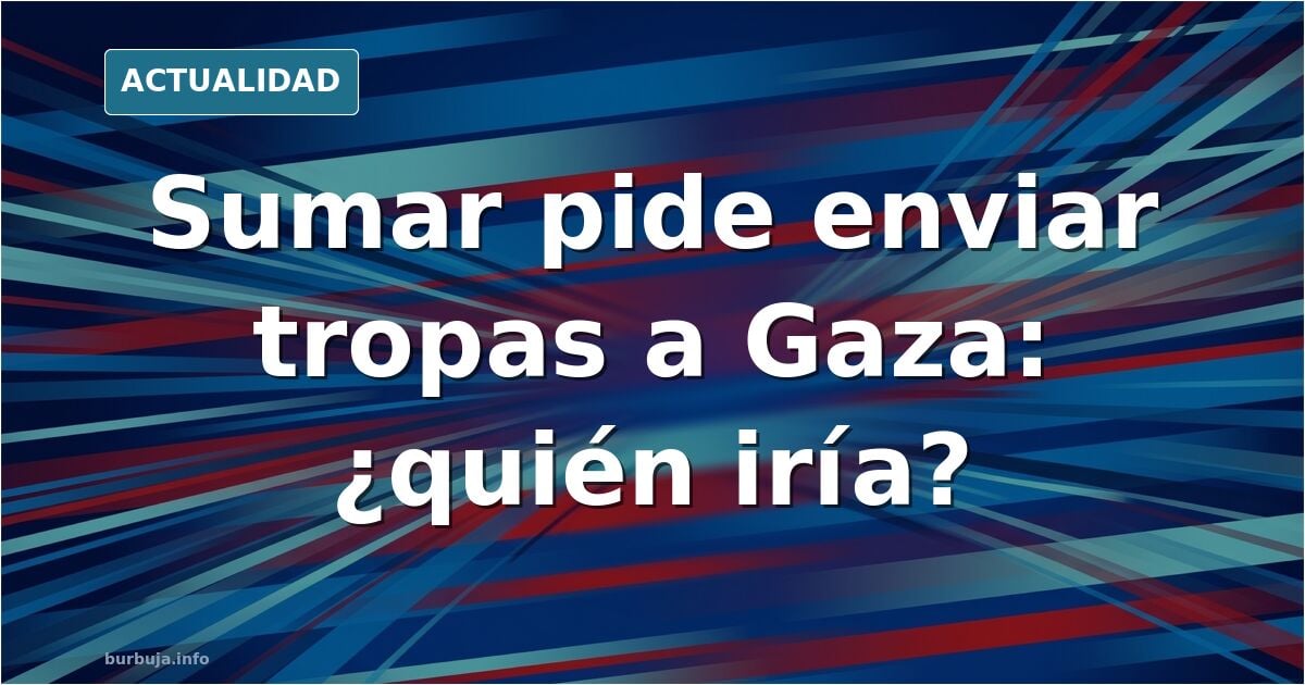 Sumar fordert militärische Intervention in Gaza trotz politischer Risiken