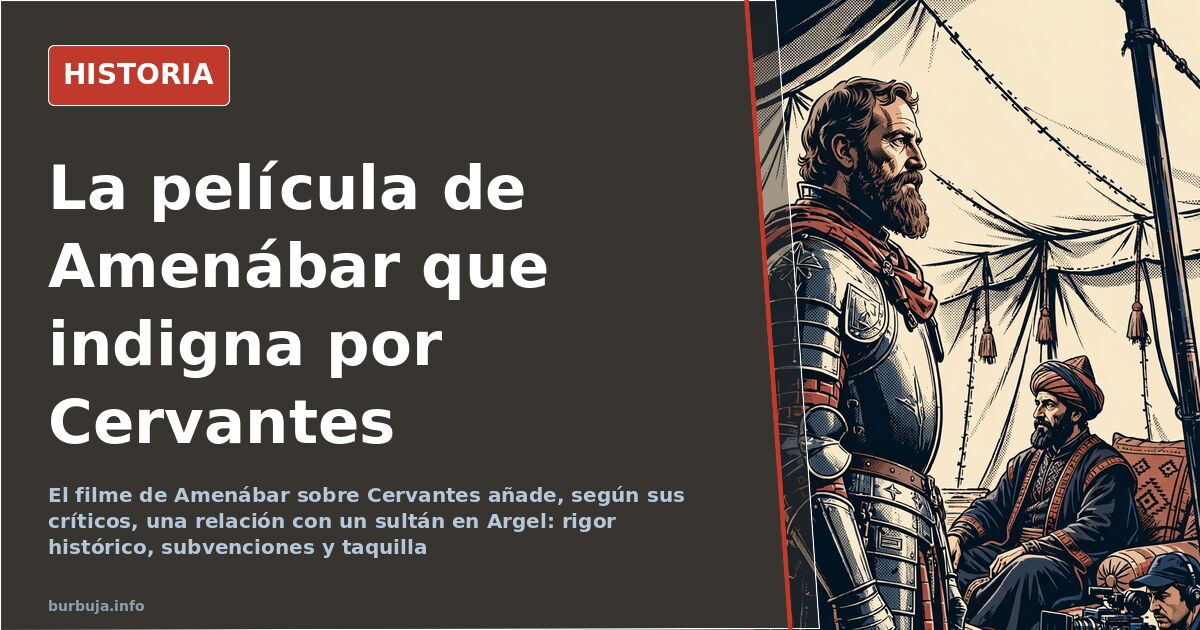 La película de Amenábar sobre Cervantes que desata la polémica