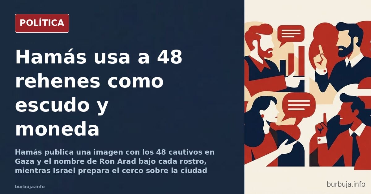 Hamás exhibe a los 48 cautivos como moneda de cambio