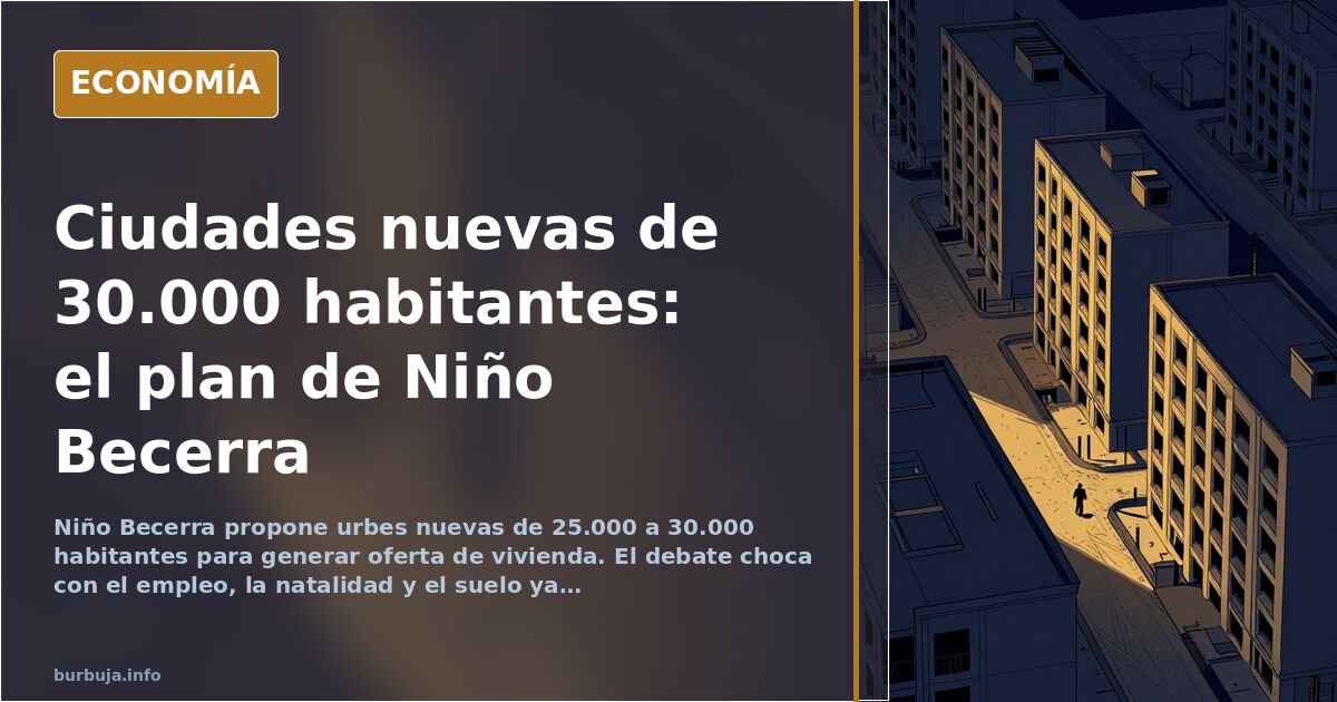 Niño Becerra propone levantar ciudades nuevas para 30.000 habitantes