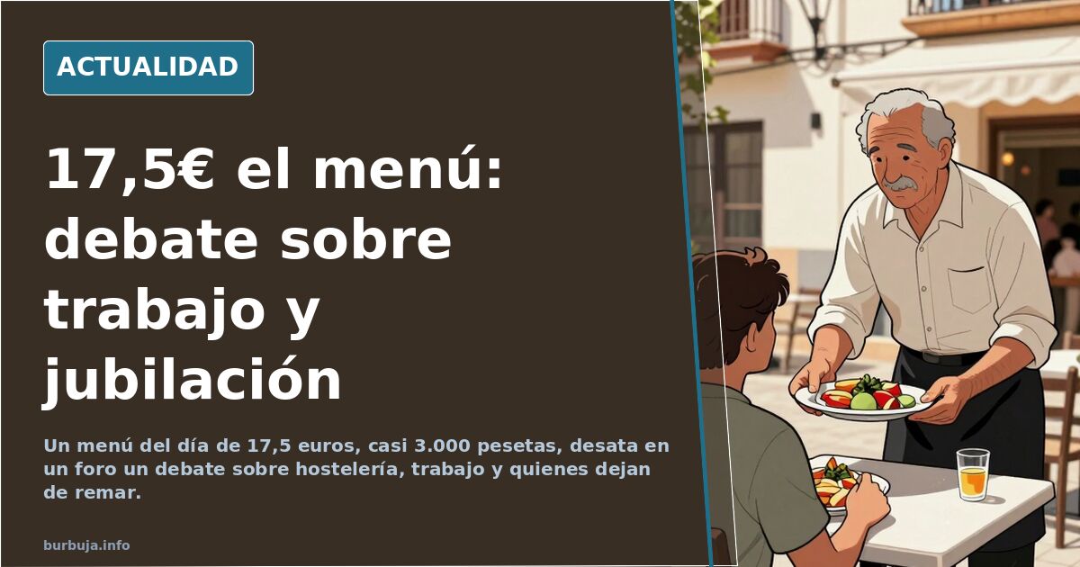 Menú del día a 17,5 euros: debate sobre trabajo y jubilación