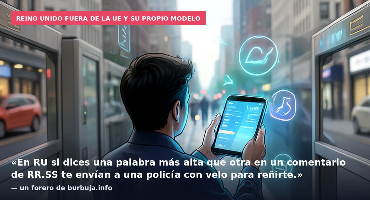 Reino Unido fuera de la UE y su propio modelo: «En RU si dices una palabra más alta que otra en un comentario de RR.SS te envían a una policía con velo para reñirte.» — un forero de burbuja.info
