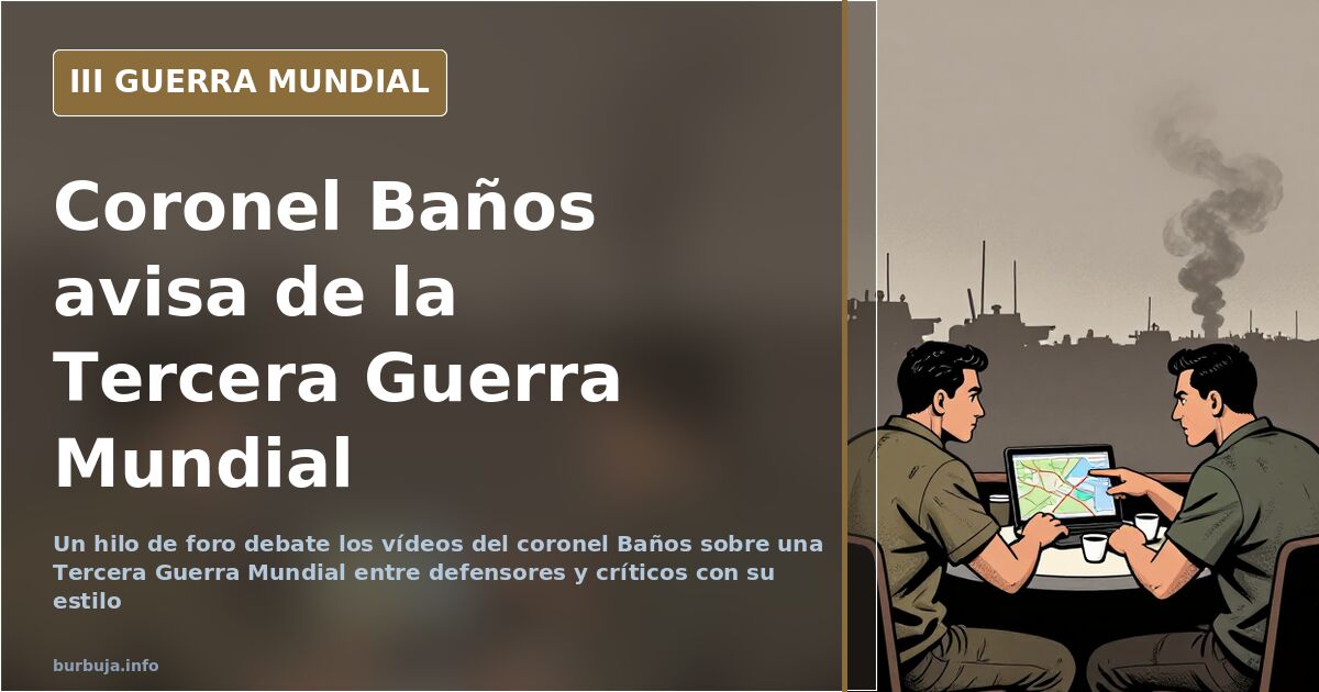Colonel Baños and Fears of World War III