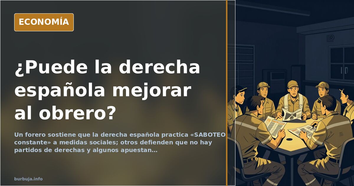Debate: ¿puede la derecha española mejorar al obrero?