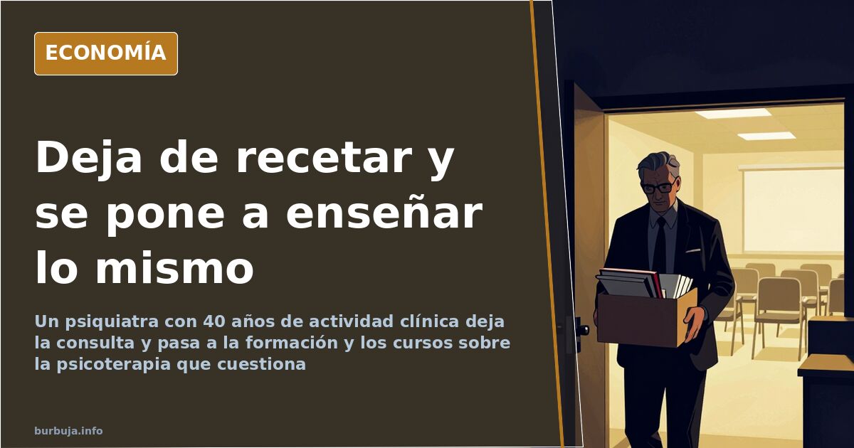 Un psiquiatra deja la consulta y pasa a dar cursos