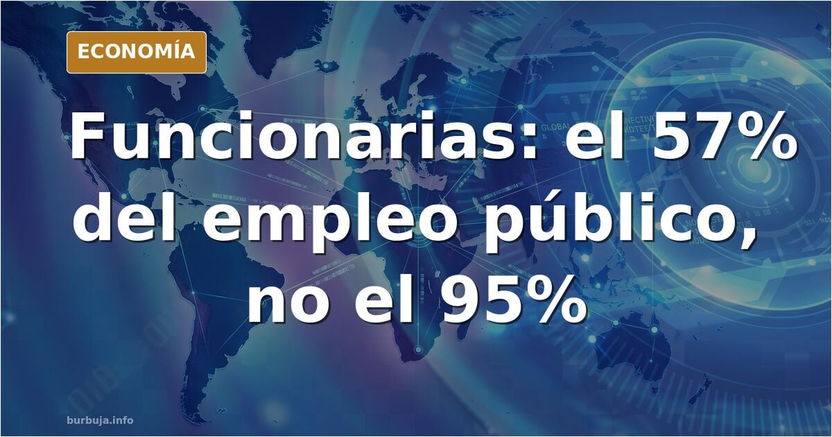 El 57% del empleo público es femenino, no el 95%