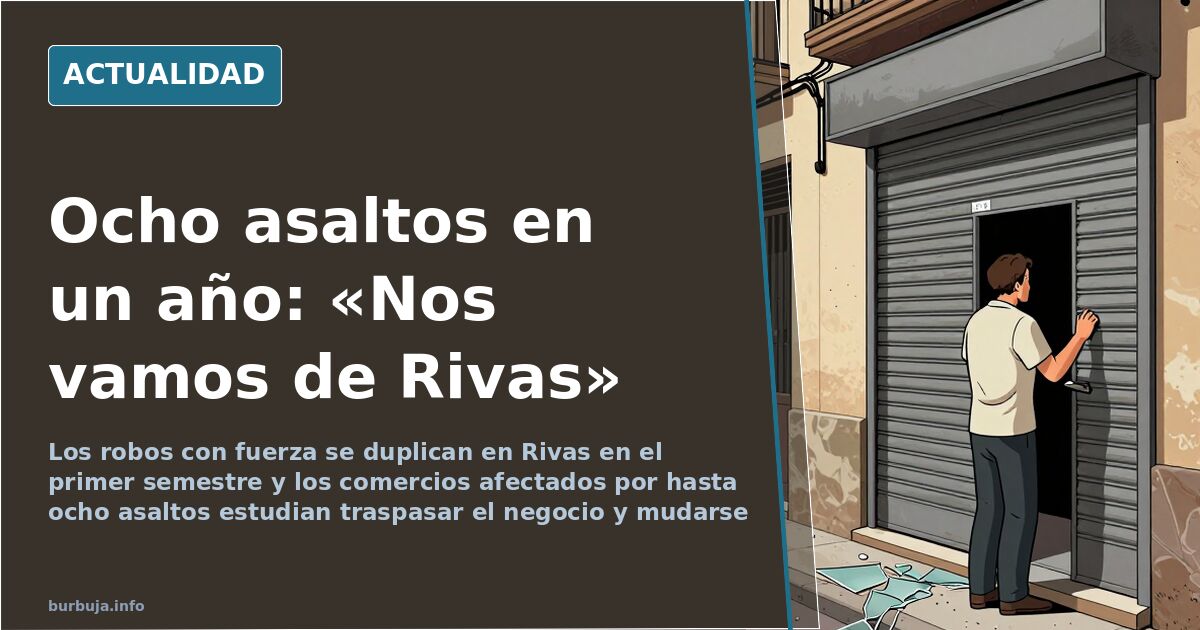 Rivas: los robos con fuerza se duplican y los comercios se plantean cerrar