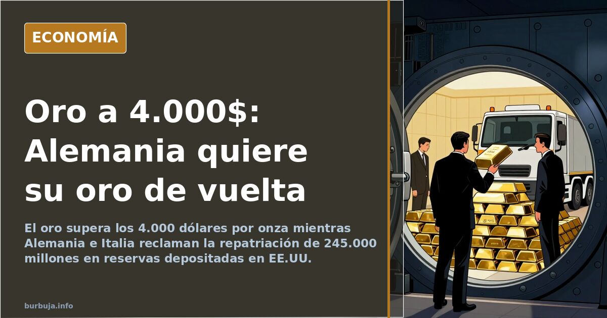 El oro supera los 4.000 dólares y Alemania reclama su oro a EE.UU.