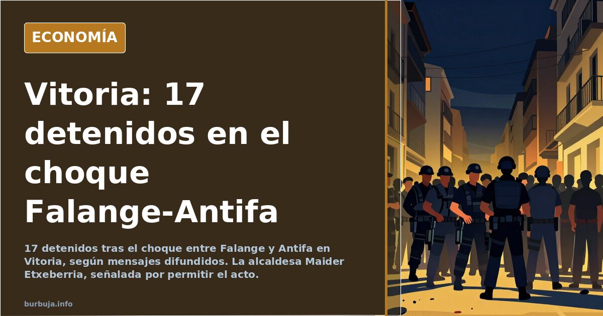 Falange y Antifa chocan en Vitoria: 17 detenidos