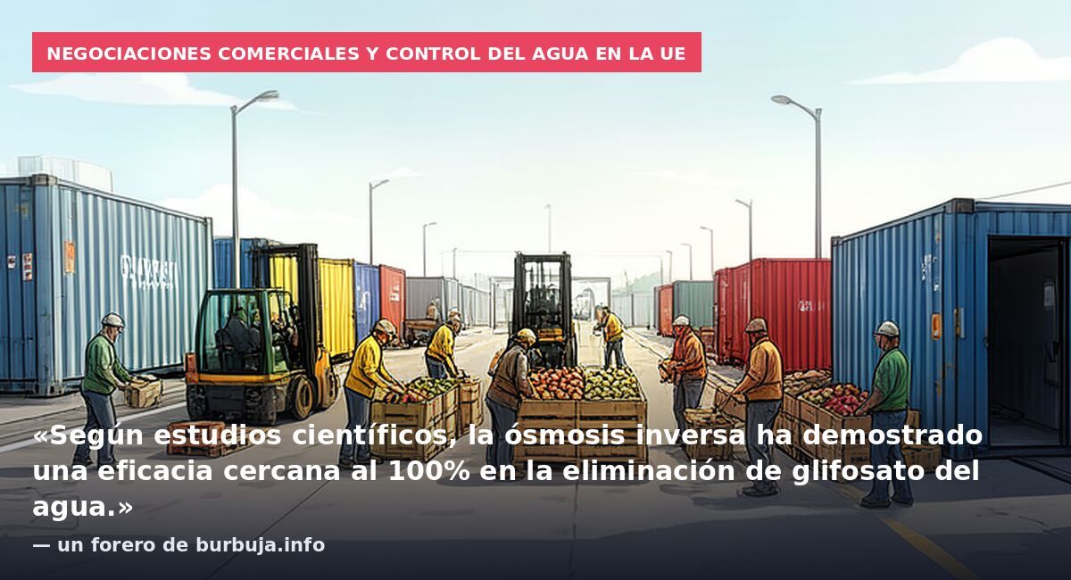 Negociaciones comerciales y control del agua en la UE: «Según estudios científicos, la ósmosis inversa ha demostrado una eficacia cercana al 100% en la eliminación de glifosato del agua.» — un forero de burbuja.info