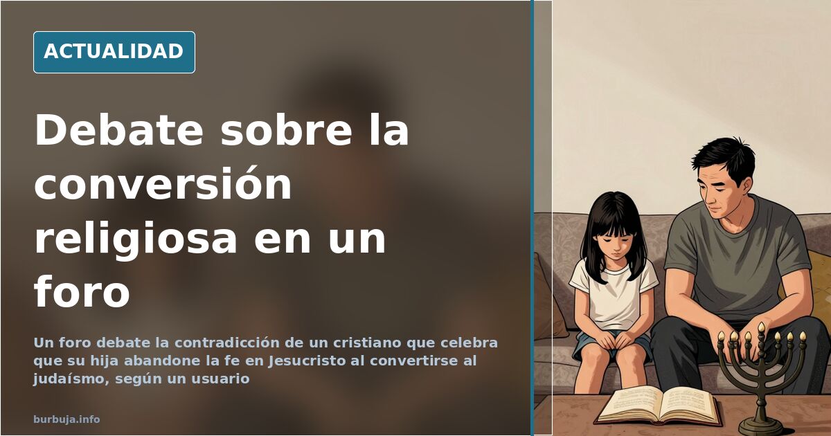 Debate: ¿puede un cristiano celebrar la conversión al judaísmo de su hija?