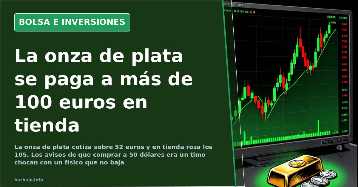 La onza de plata pasa de 15 a 52 euros desde 2019