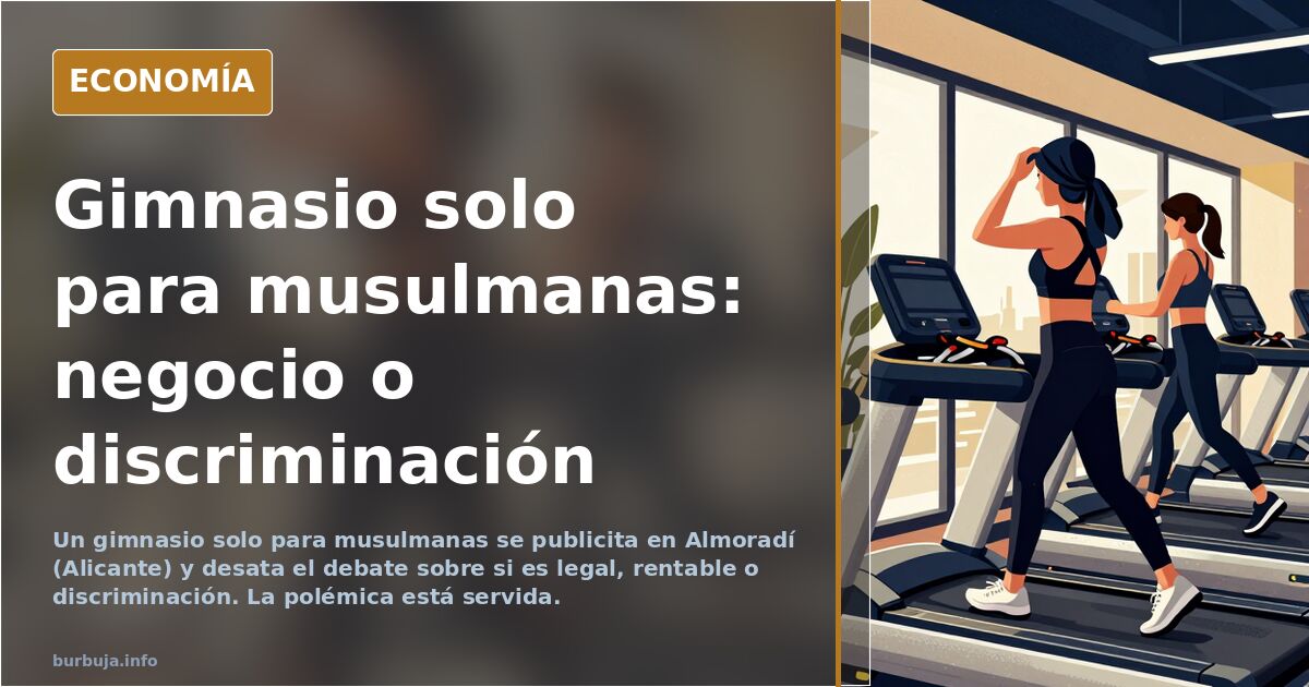 Gimnasio solo para musulmanas en Almoradí: negocio o discriminación