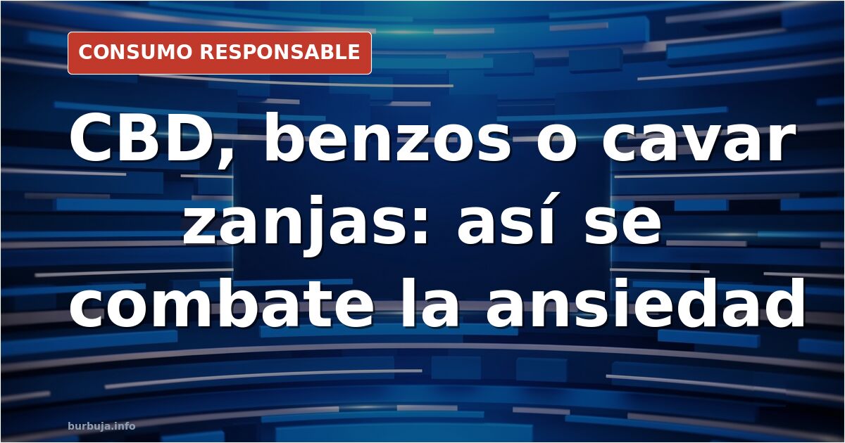 Ansiedad: del CBD en polvo al Sedotime, el botiquín del foro