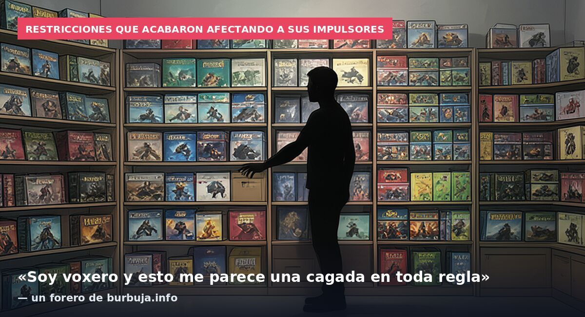 Restricciones que acabaron afectando a sus impulsores: «Soy voxero y esto me parece una cagada en toda regla» — un forero de burbuja.info