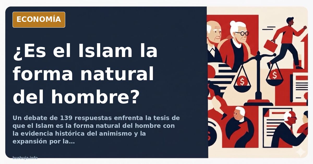 El Islam como forma natural del hombre: el debate sobre la religión y la razón