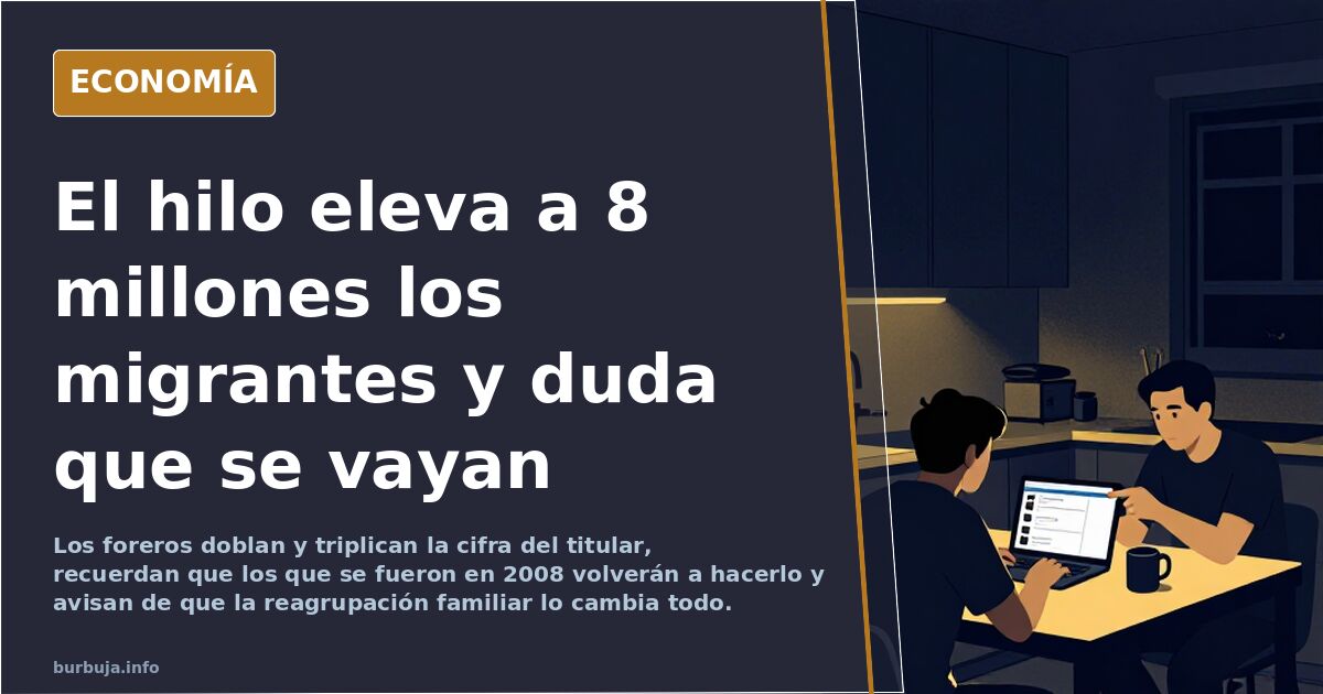 El hilo eleva a 8 millones los migrantes y duda que se vayan