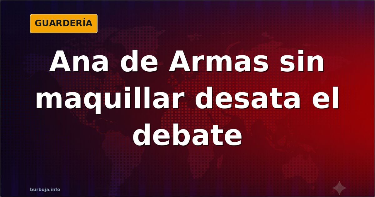 Ana de Armas sin maquillar: el 'muro' que divide a internet