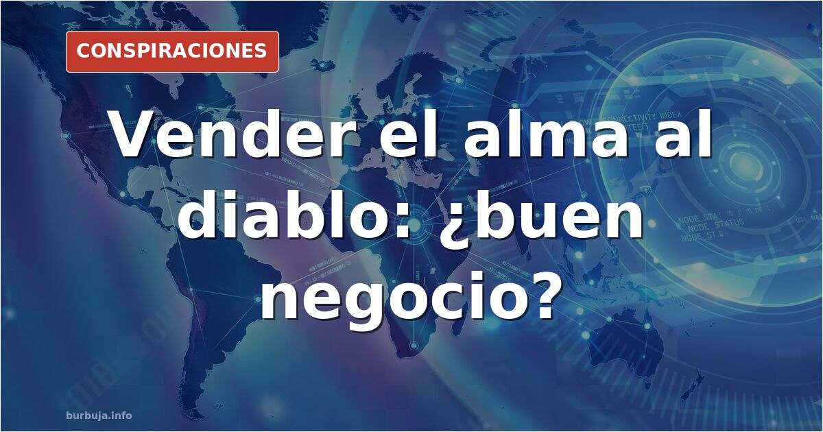 Vender el alma al diablo: el contrato que casi nunca se puede rescindir