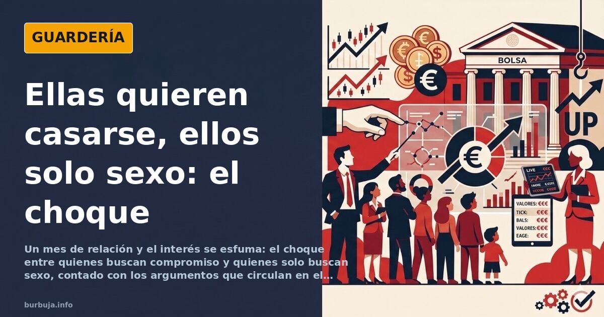 Ellas buscan compromiso y ellos sexo: el choque que nadie resuelve