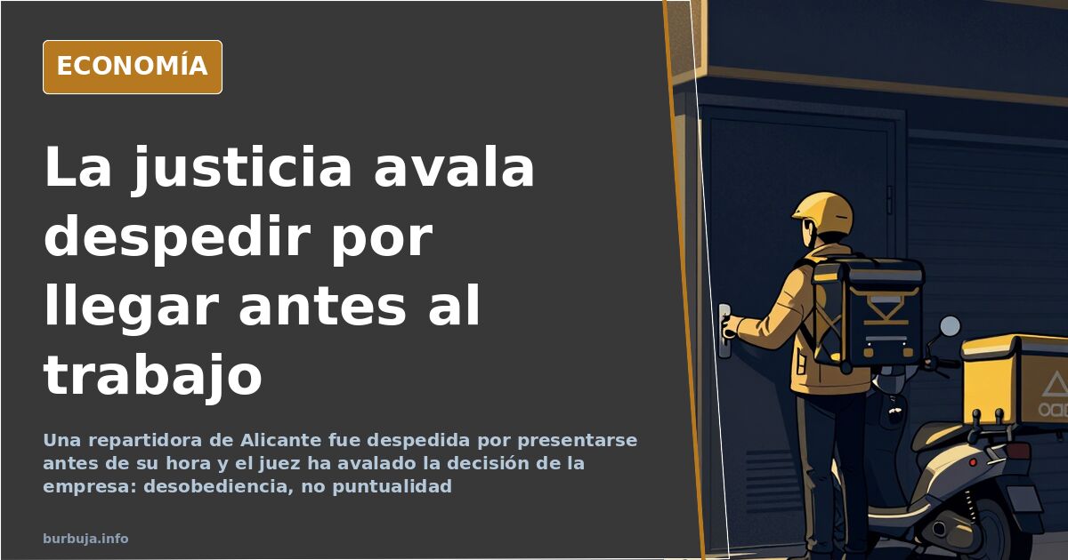 El juez avala el despido de una repartidora de Alicante