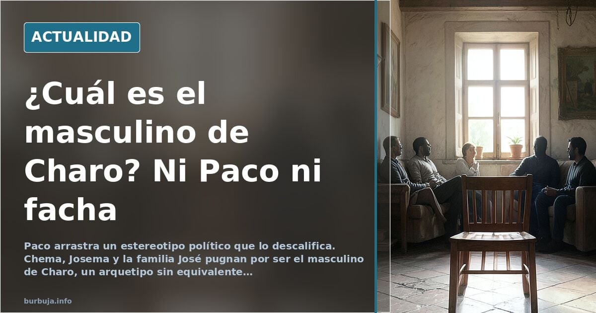 Chema, not Paco: The male equivalent of Charo