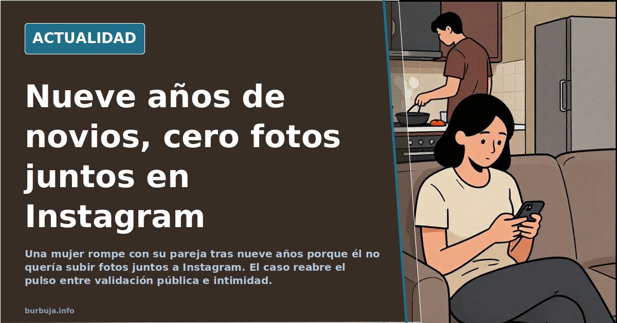 Nueve años de relación y una foto de Instagram que nunca llegó