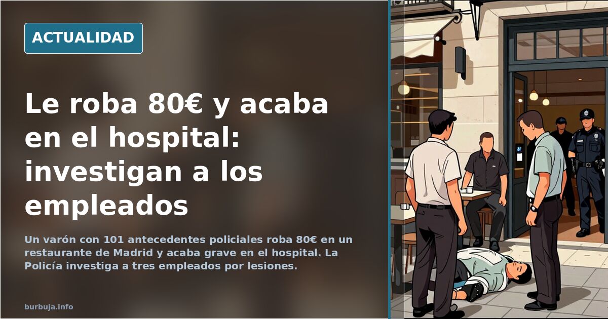 Madrid Restaurant Staff Investigated After Thief With 101 Records Hospitalized