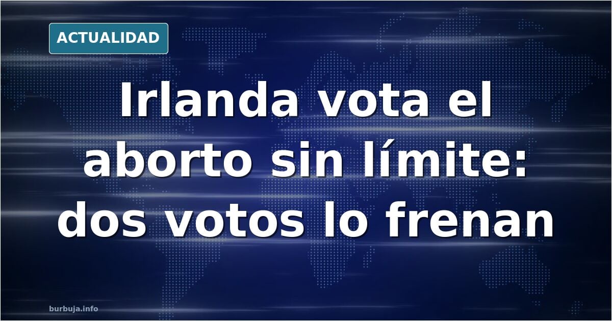 Aontú verhindert unbegrenzte Abtreibung in Irland knapp