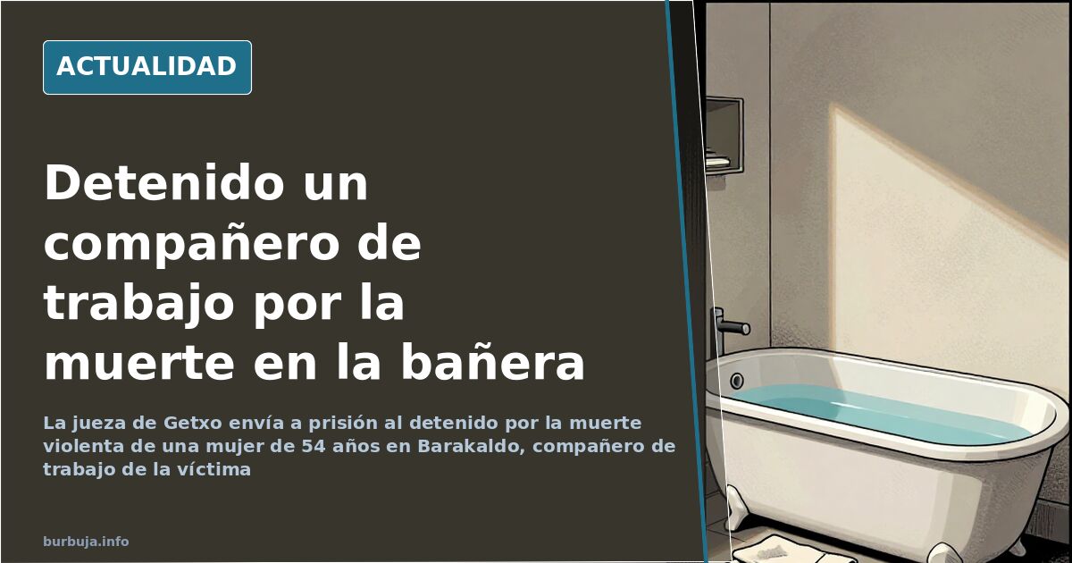 Getxo: detenido un compañero de trabajo por la muerte violenta de una mujer de 54 años