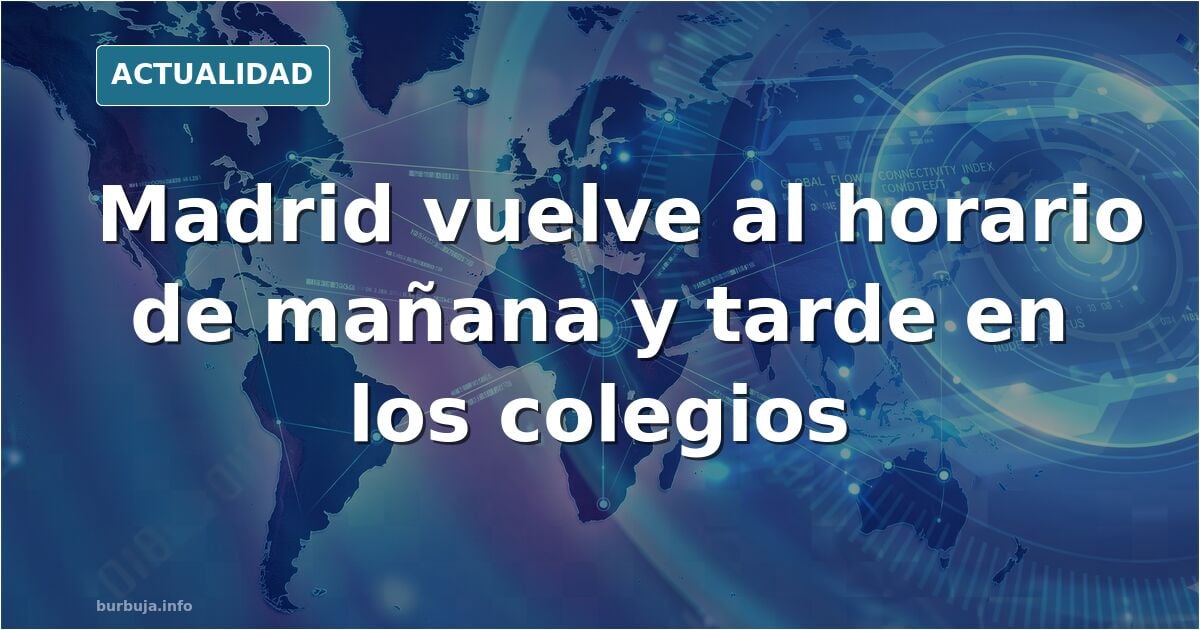 Madrid aprueba la jornada partida en colegios: dos horas de parón