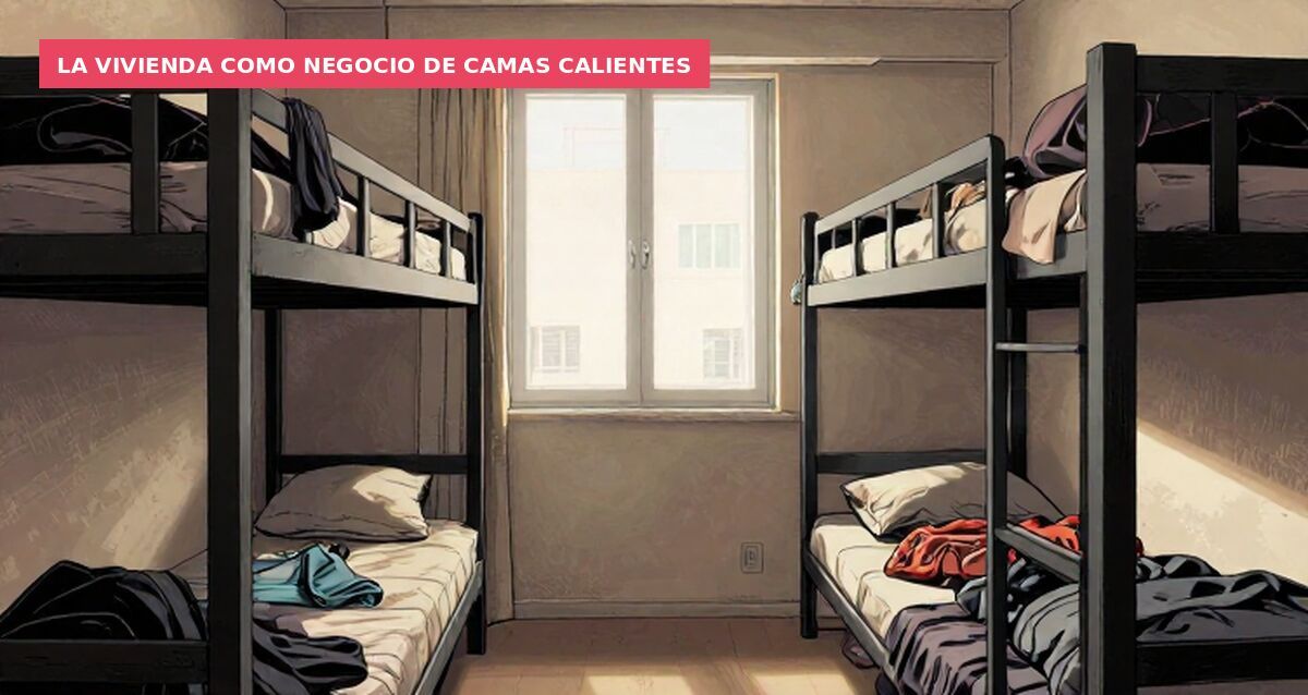 La vivienda como negocio de camas calientes
