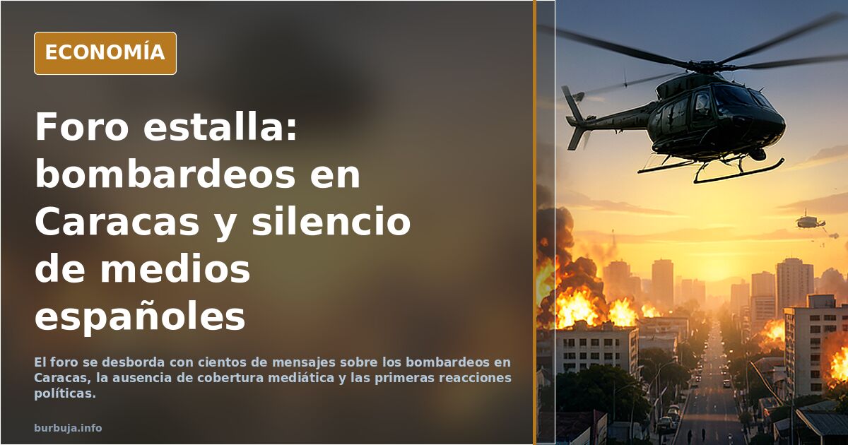 Foro estalla: bombardeos en Caracas y silencio de medios españoles