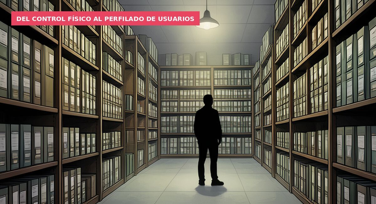 Del control físico al perfilado de usuarios
