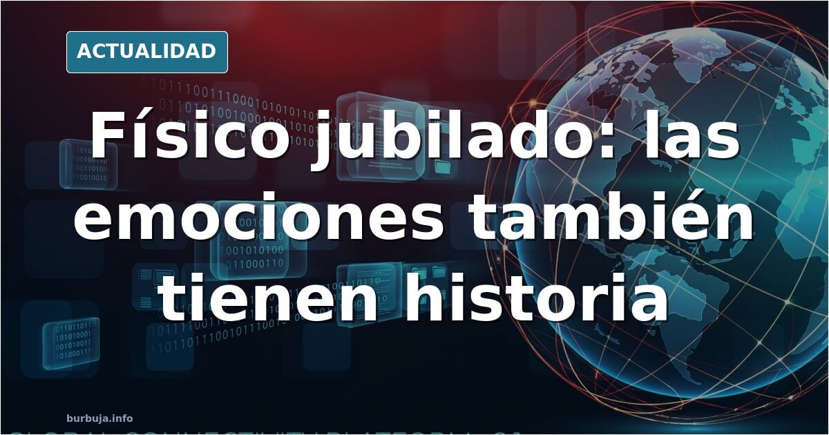 Un físico jubilado publica «Historia de las Emociones»