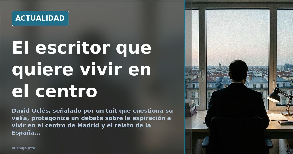 David Uclés y la aspiración de vivir en el centro: el debate sobre el mérito y el relato