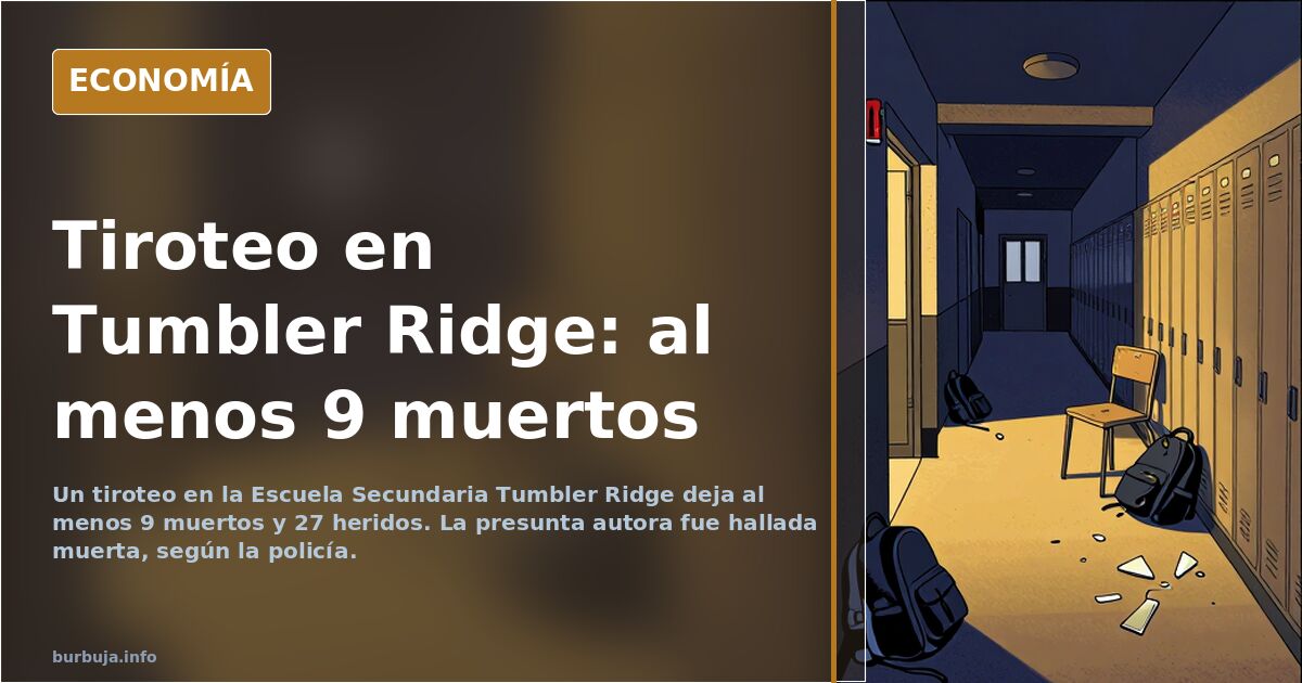 Tiroteo en Tumbler Ridge: al menos 9 muertos y 27 heridos
