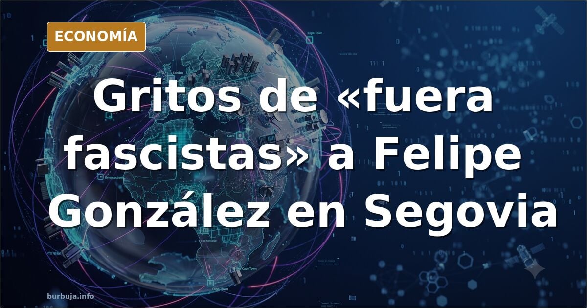 Felipe González, increpado en Segovia al grito de «fuera fascistas»