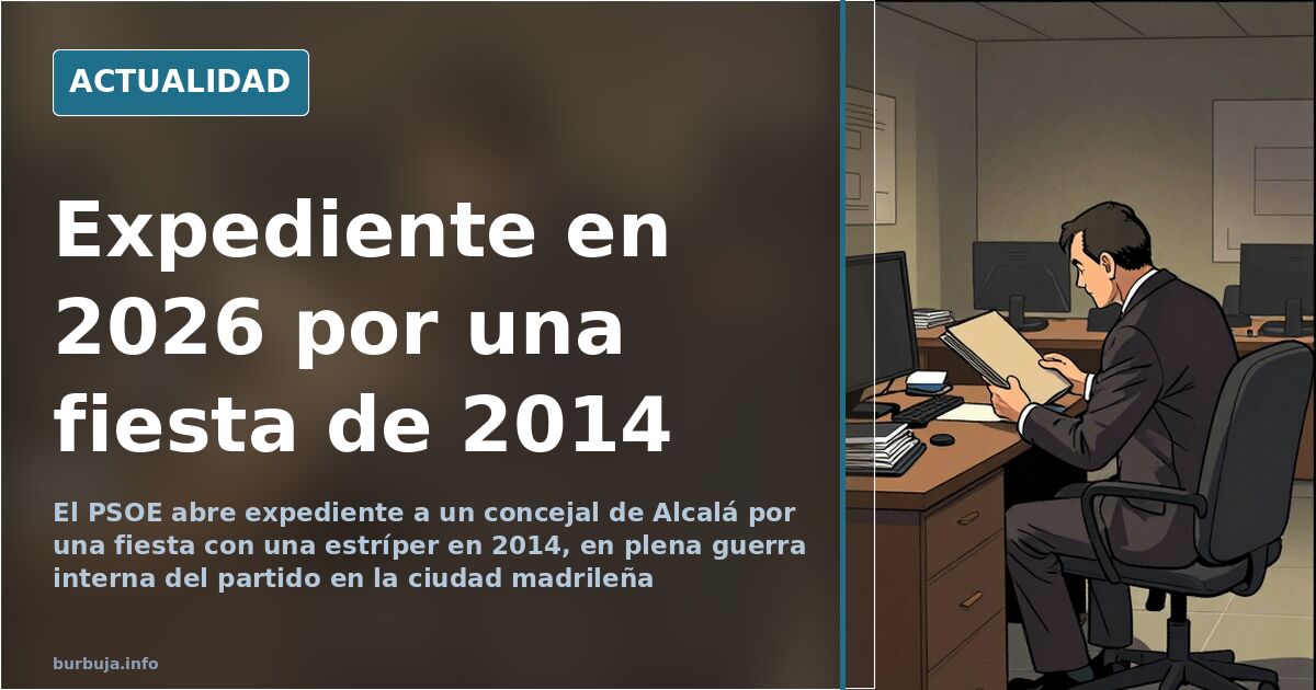 El PSOE abre expediente a un concejal de Alcalá por una fiesta de 2014