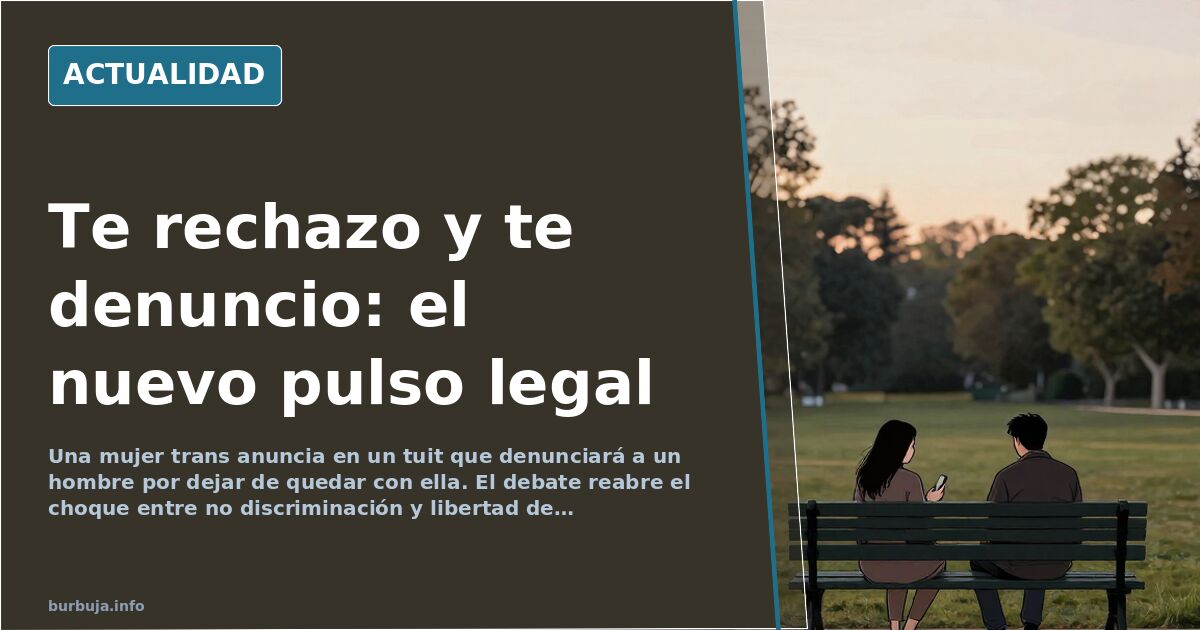 Debate por el anuncio de denunciar un rechazo tras una cita