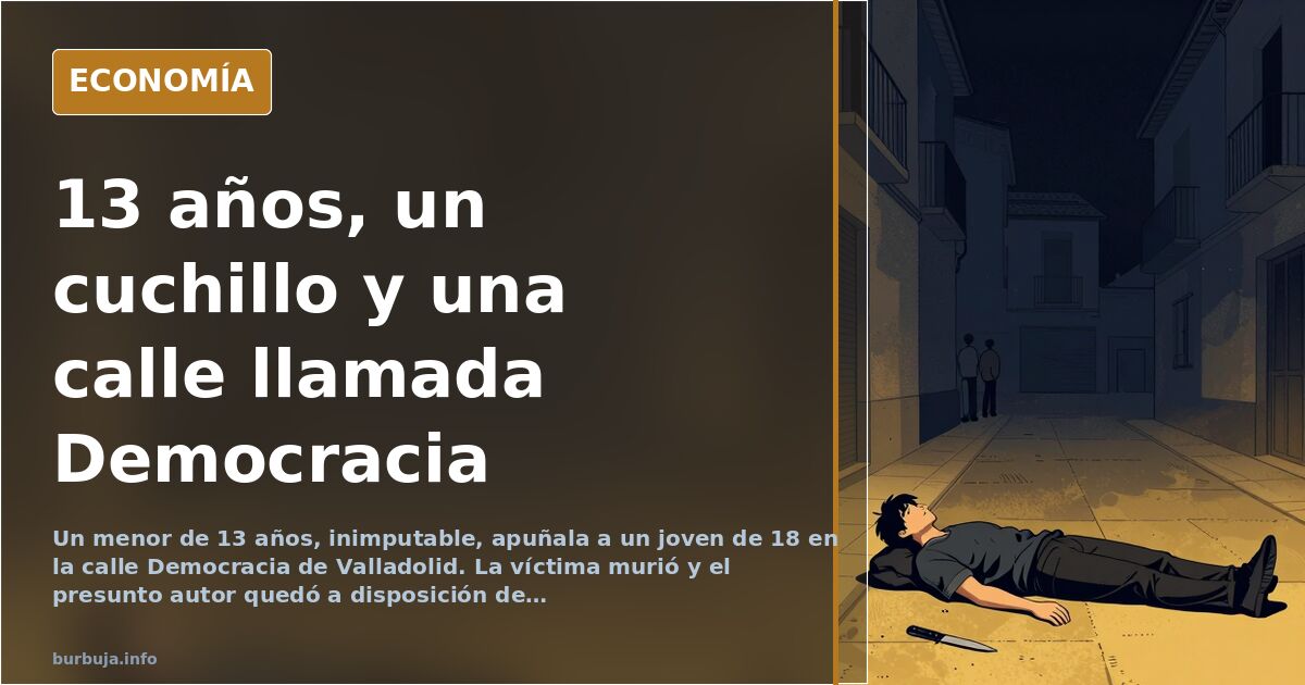 Un menor de 13 años apuñala mortalmente a un joven en Valladolid