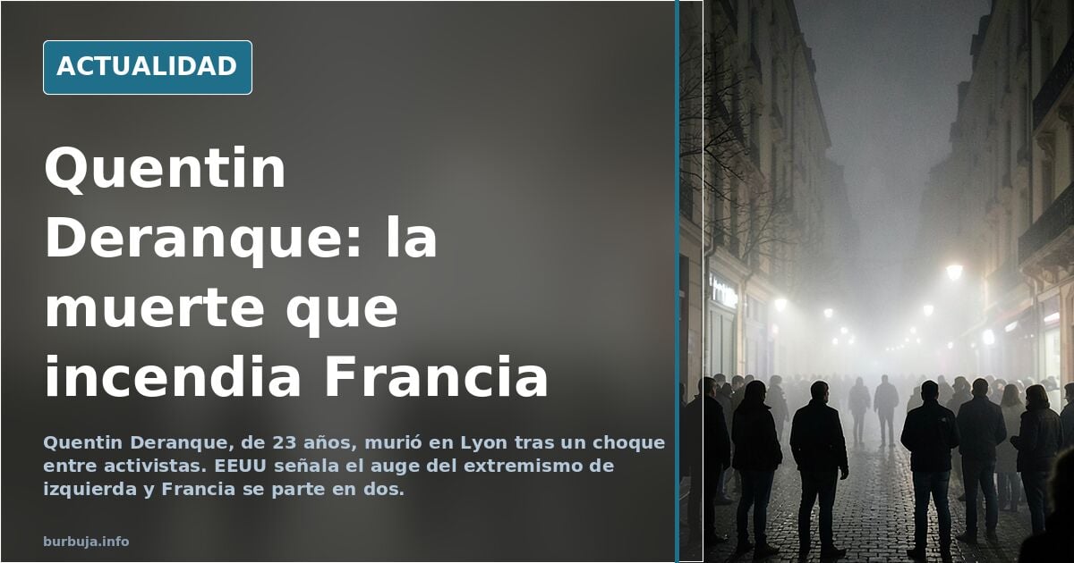 Francia: el asesinato de Quentin Deranque reabre la grieta política
