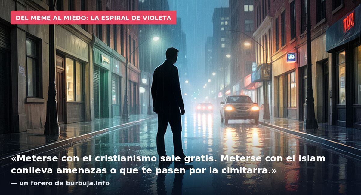 Del meme al miedo: la espiral de Violeta: «Meterse con el cristianismo sale gratis. Meterse con el islam conlleva amenazas o que te pasen por la cimitarra.» — un forero de burbuja.info