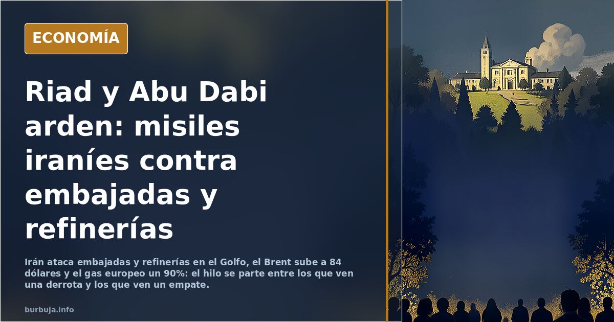 Riad y Abu Dabi arden: misiles iraníes contra embajadas y refinerías