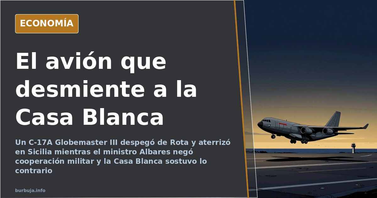 Un C-17 sale de Rota y aviva el pulso entre Moncloa y la Casa Blanca