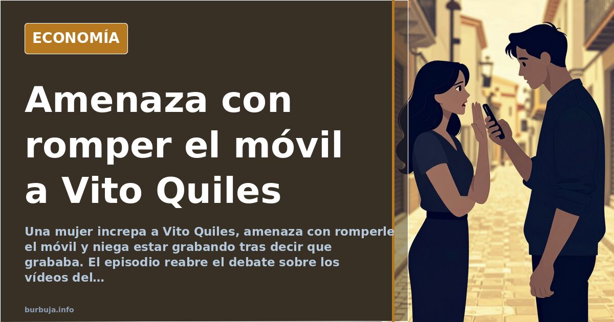 Una mujer increpa a Vito Quiles y amenaza con romperle el móvil