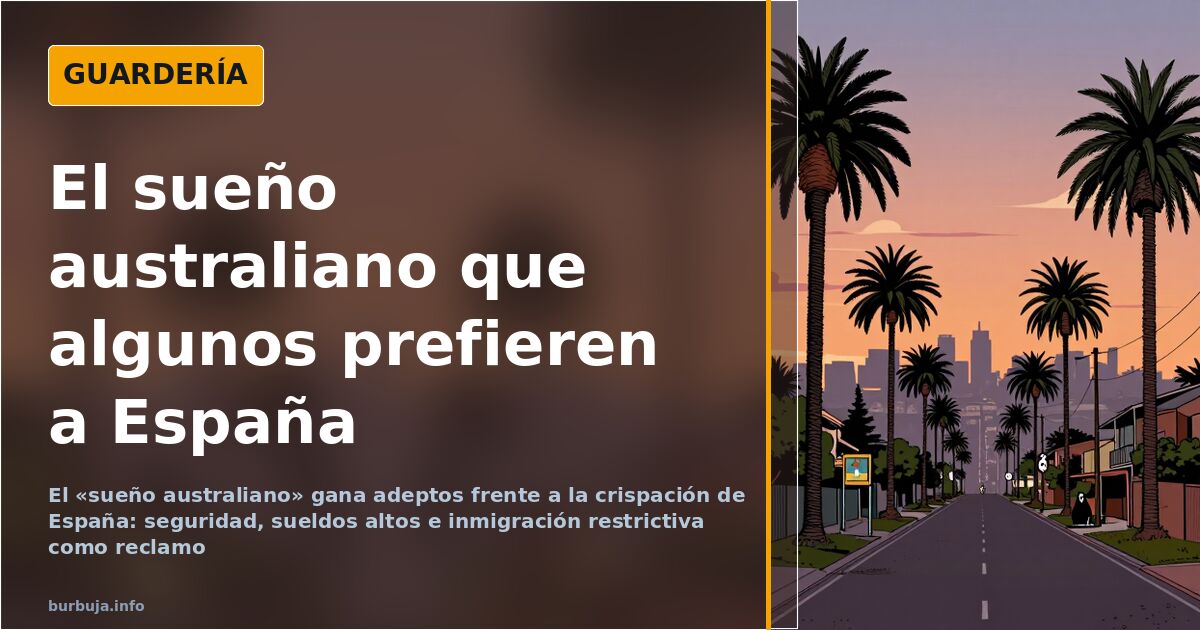 El sueño australiano frente al ruido y la crispación de España