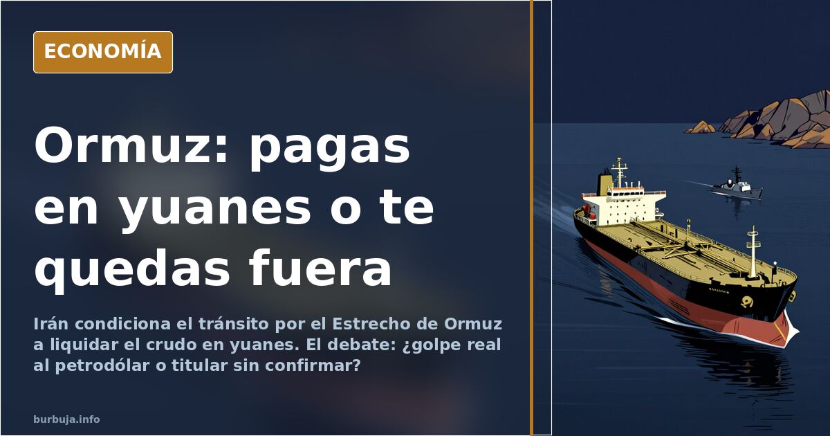 Irán condiciona el paso por Ormuz al pago en yuanes