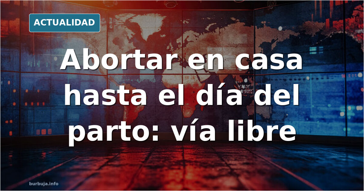 Los Lores allanan el aborto en casa hasta el parto