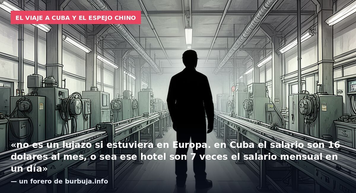 El viaje a Cuba y el espejo chino: «no es un lujazo si estuviera en Europa. en Cuba el salario son 16 dolares al mes, o sea ese hotel son 7 veces el salario mensual en un día» — un forero de burbuja.info